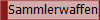 Sammlerwaffen